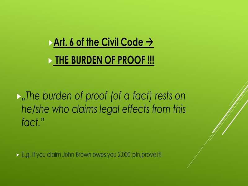 Art. 6 of the Civil Code   THE BURDEN OF PROOF !!! 
